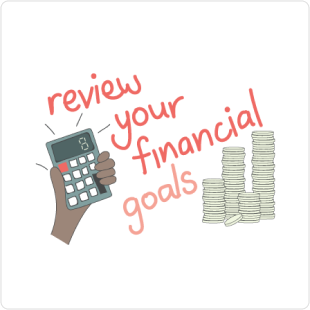 Review your financial goals